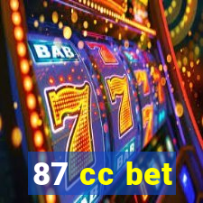 87 cc bet